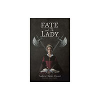 Austin Macauley Publishers Fate and The Lady (inbunden, eng)