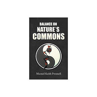 Austin Macauley Publishers Balance on Nature's Commons (häftad, eng)