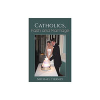 Austin Macauley Publishers Catholics, Faith and Marriage (häftad, eng)