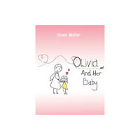 AUSTIN MACAULEY PUBLISHERS LTD Olivia and Her Baby (häftad, eng)