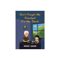 Austin Macauley Publishers Don't Forget Me Grandpa! It's Me, David (häftad, eng)