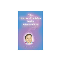 Austin Macauley Publishers The Science of Religion in the Science of Life (inbunden, eng)
