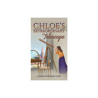 Austin Macauley Publishers Chloe's Extraordinary Telescope (inbunden, eng)
