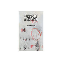 Austin Macauley Publishers Musings of a Grieving Mam (häftad, eng)