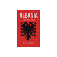 Austin Macauley Publishers Albania: To Be or Not to Be? (häftad, eng)