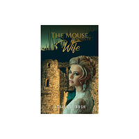 Austin Macauley Publishers The Mouse Wife (häftad, eng)