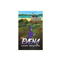 Austin Macauley Publishers Evena The Fairy Princess (häftad, eng)