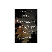 Olympia Publishers The Dreamers Who Forgot To Fall Asleep (häftad, eng)