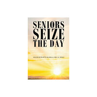 Austin Macauley Publishers Seniors Seize the Day (inbunden, eng)