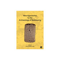 Archaeopress New Approaches to the Archaeology of Beekeeping (häftad, eng)