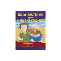 Austin Macauley Publishers Broomsticks and Knucklebones (häftad, eng)