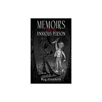 Austin Macauley Publishers Memoirs Of An Anxious Person (häftad, eng)