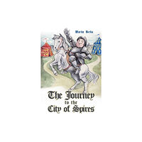 Austin Macauley Publishers The Journey to the City of Spires (häftad, eng)