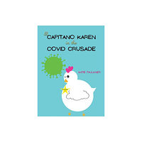 Austin Macauley Publishers El Capitano Karen in the Covid Crusade (inbunden, eng)