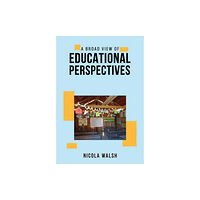 Austin Macauley Publishers A Broad View of Educational Perspectives (häftad, eng)