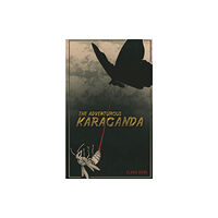 Austin Macauley Publishers The Adventurous Karaganda (häftad, eng)