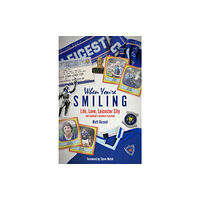 Pitch Publishing Ltd When You're Smiling (inbunden, eng)