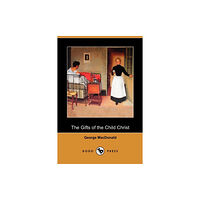 Dodo Press The Gifts of the Child Christ (Dodo Press) (häftad, eng)