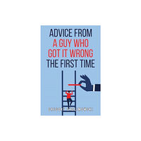 Olympia Publishers Advice from a Guy who Got it Wrong the First Time (häftad, eng)