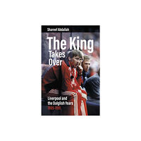 Pitch Publishing Ltd The King Takes Over (inbunden, eng)