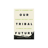 Footnote Press Ltd Our Tribal Future (inbunden, eng)