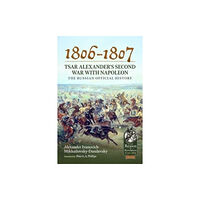 Helion & Company 1806-1807 - Tsar Alexander's Second War with Napoleon (häftad, eng)