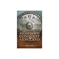 Helion & Company The Anglo Saxon Conquest of England (häftad, eng)
