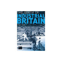 Taylor & francis ltd The Birth of Industrial Britain (häftad, eng)