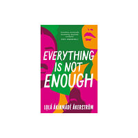 Bloomsbury Publishing (UK) Everything is Not Enough (häftad, eng)