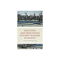 Four Courts Press Ltd Magnates and Merchants in early modern Kilkenny (inbunden, eng)