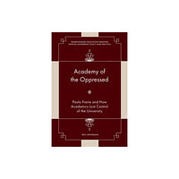 Emerald Publishing Limited Academy of the Oppressed (inbunden, eng)