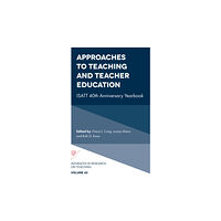 Emerald Publishing Limited Approaches to Teaching and Teacher Education (inbunden, eng)