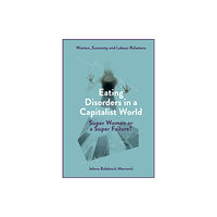 Emerald Publishing Limited Eating Disorders in a Capitalist World (inbunden, eng)