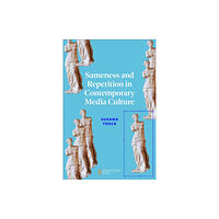 Emerald Publishing Limited Sameness and Repetition in Contemporary Media Culture (häftad, eng)