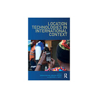 Taylor & francis ltd Location Technologies in International Context (häftad, eng)