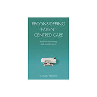 Emerald Publishing Limited Reconsidering Patient Centred Care (inbunden, eng)