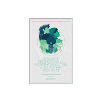 Emerald Publishing Limited Gendered Perspectives of Restorative Justice, Violence and Resilience (inbunden, eng)