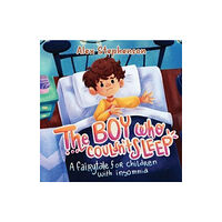 Pegasus Elliot Mackenzie Publishers The Boy Who Couldn't Sleep: A Fairytale for Children with Insomnia (häftad, eng)