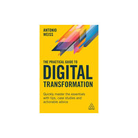 Kogan Page Ltd The Practical Guide to Digital Transformation (häftad, eng)