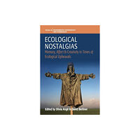 Berghahn Books Ecological Nostalgias (häftad, eng)