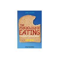 John Wiley And Sons Ltd The Psychology of Eating (häftad, eng)