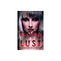 Olympia Publishers Blood & Lust: The Insignificant Life of Rick Blume (häftad, eng)