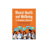 Pavilion Publishing and Media Ltd Mental Health and Wellbeing in Secondary Education (häftad, eng)