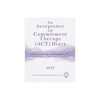 Pavilion Publishing and Media Ltd The Acceptance and Commitment Therapy (ACT) Diary 2023 (häftad, eng)