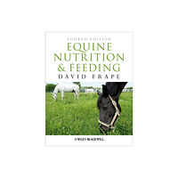 John Wiley And Sons Ltd Equine Nutrition and Feeding (häftad, eng)