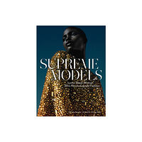 Abrams Supreme Models: Iconic Black Women Who Revolutionized Fashion (inbunden, eng)