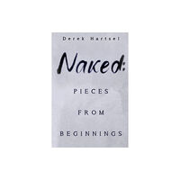 Olympia Publishers Naked: Pieces from Beginnings (häftad, eng)