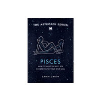 Orion Publishing Co Astrosex: Pisces (inbunden, eng)