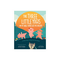 Abrams The Three Little Yogis and the Wolf Who Lost His Breath (inbunden, eng)