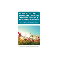 Multilingual Matters Autonomy Support Beyond the Language Learning Classroom (häftad, eng)